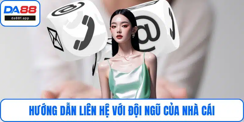 Hướng dẫn liên hệ với đội ngũ của nhà cái