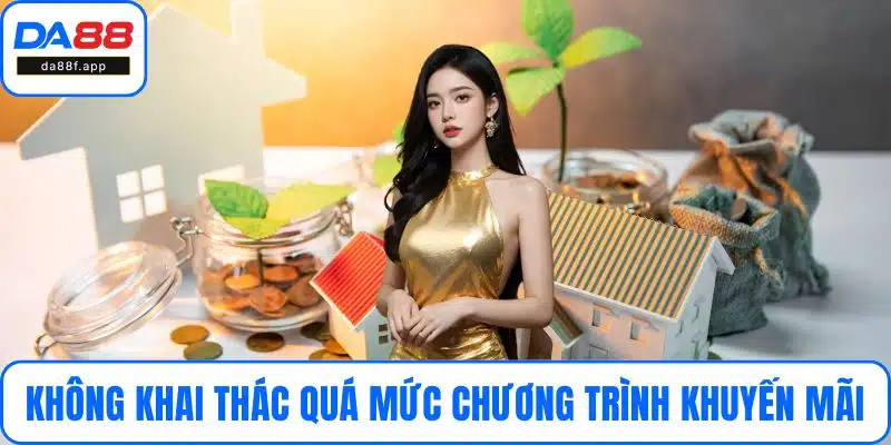 Không khai thác quá mức chương trình khuyến mãi
